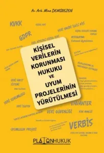 Kişisel Verilerin Korunması Hukuku ve Uyum Projelerinin Yürütülmesi