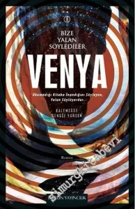 Venya: Bize Yalan Söylediler 1 -
