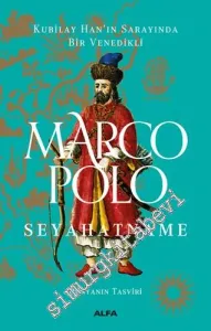 Marco Polo Seyahatname: Dünyanın Tasviri: Kubilay Han'ın Sarayında Bir Venedikli CİLTLİ -         2019