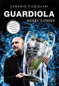 Guardiola - Sahanın Yıldızları Harry Coninx Parodi Yayınları 9786258364910