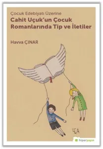 Cahit Uçuk'un Çocuk Romanlarında Tip ve İletiler