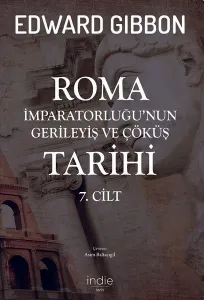 Roma İmparatorluğu'nun Gerileyiş ve Çöküş Tarihi 7. Cilt