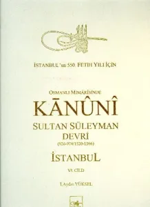 Osmanlı Mimarisinde Kanuni Sultan Süleyman Devri-VI (926-974 / 1520-1566)