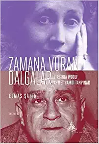 Zamana Vuran Dalgalar: Wirginia Woolf ve Ahmet Hamdi Tanpınar (Yitik Ülke Yayınları)