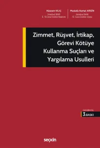Zimmet, Rüşvet, İrtikap, Görevi Kötüye Kullanma Suçları ve Yargılama Usulleri