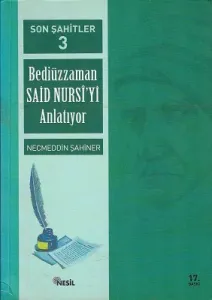 Son Şahitler Bediüzzaman Said Nursi'yi Anlatıyor 3. Kitap