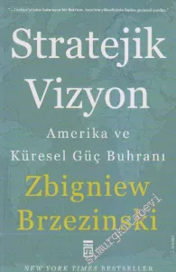 Stratejik Vizyon: Amerika ve Küresel Güç Buhranı -