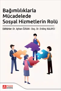 Bağımlılıklarla Mücadelede Sosyal Hizmetlerin Rolü