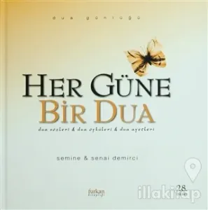 Her Güne Bir Dua : Dua Sözleri & Dua Öyküleri & Dua Ayetleri (Ciltli)