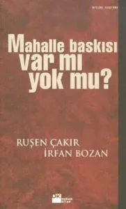 Mahalle Baskısı Var mı Yok mu?
