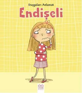 Endişeli; Duyguları Anlamak