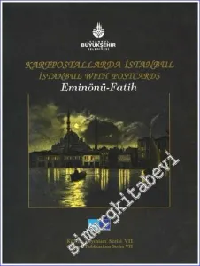 Kartpostallarda İstanbul = Istanbul With Postcards : Eminönü - Fatih CİLTLİ -        2008