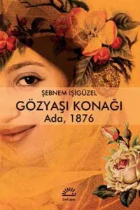 Gözyaşı Konağı; Ada 1876
