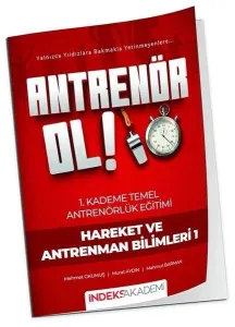 İndeks Akademi 2026 Antrenör Ol Temel Antrenörlük Eğitimi 1. Kademe Hareket ve Antrenman Bilimleri