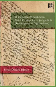 H. 1105–1106 (M. 1693-1695) Tarihli Karaferye Kazâsı Şer'iyye Sicili (Transkripsiyon ve Değerlendirme)
