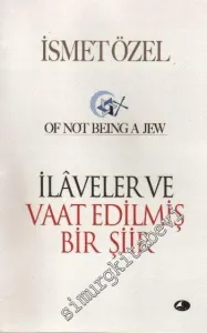 Of not Being a Jew: İlâveler ve Vaat Edilmiş Bir Şiir -