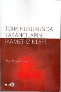 Türk Hukukunda Yabancıların İkamet İzinleri