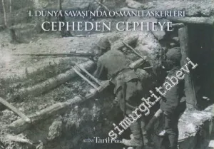 Cepheden Cepheye : 1. Dünya Savaşında Osmanlı Askerleri -        2010