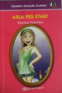 Asla Pes Etme!