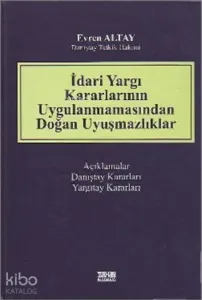 İdari Yargı Kararlarının Uygulanmamasından Doğan Uyuşmazlıklar