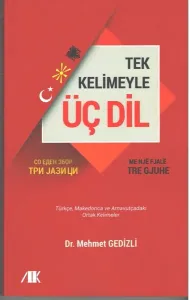 Tek Kelimeyle Üç Dil; Türkçe- Makedonca ve Arnavutça Ortak Kelimeler