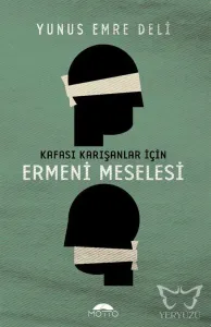 Kafası Karışanlar İçin Ermeni Meselesi