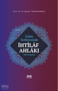 İslâm Terbiyesinde İhtilâf Ahlâkı