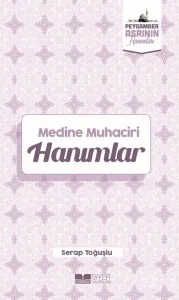 Medine  Muhaciri Hanımlar;Peygamber Asrının Hanımları 5