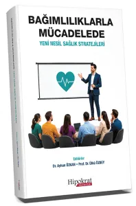 Bağımlılıklarla Mücadelede Yeni Nesil Sağlık Stratejileri
