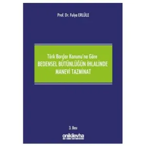 Türk Borçlar Kanunu'na Göre Bedensel Bütünlüğün İhlalinde Manevi Tazminat