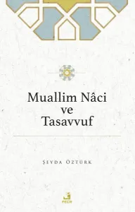 Muallim Nâci ve Tasavvuf