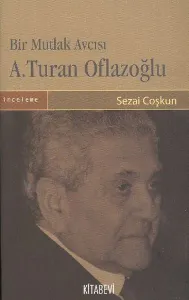 Bir Mutlak Avcısı A.Turan Oflazoğlu