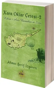 Kıbrıs - Aziz Barnabas'ın Sırrı (Ciltli); Kara Oklar Çetesi Serisi, 10 - 13 Yaş