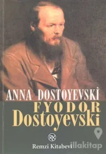 Fyodor Dostoyevski Bir Yaşam - Anılar