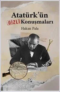 Atatürk'ün Gizli Konuşmaları -         2023