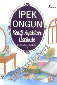 Kendi Ayakları Üstünde: Bir Genç Kızın Gizli Defteri 3 -