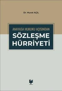 Anayasa Hukuku Açısından Sözleşme Hürriyeti
