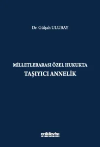 Milletlerarası Özel Hukukta Taşıyıcı Annelik