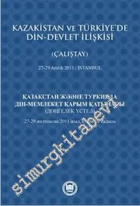 Kazakistan ve Türkiye'de Din - Devlet İlişkisi / 27 - 29 Aralık 2011 İstanbul ÇALIŞTAY -         2013