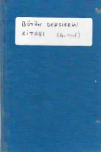 Bütün Derslerin Kitabı ( Türkçe - Dilbilgisi - Tarih - Coğrafya - Yurttaşlık Bilgisi - Tabiat Bilgisi - Aritmetik Geometri )