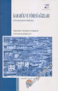 Karabük ve Yöresi Ağızları: Giriş - İnceleme - Metinler -