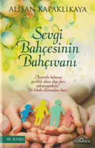 Sevgi Bahçesinin Bahçıvanı