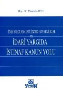 Yetkin İdari Yargıda İstinaf Kanun Yolu - Mustafa Avcı