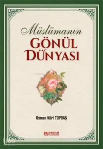 Müslümanın Gönül Dünyası