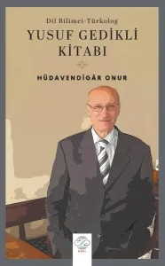 Dil Bilimci - Türkolog YUSUF GEDİKLİ KİTABI