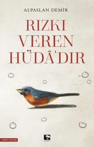 Rızkı Veren Hüdâ’dir