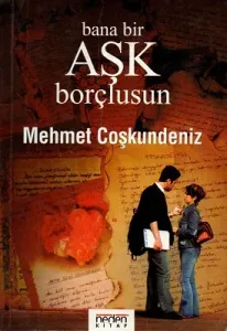Bana Bir Aşk Borçlusun
