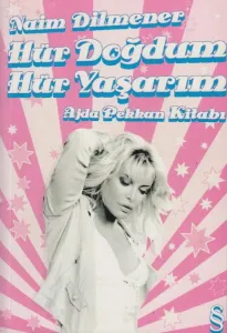 Hür Doğdum Hür Yaşarım / Ajda Pekkan Kitabı