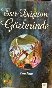 Esir Düştüm Gözlerinde