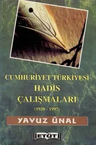 Cumhuriyet Türkiyesi Hadis Çalışmaları 1920-1997 - İkinci El Kitap